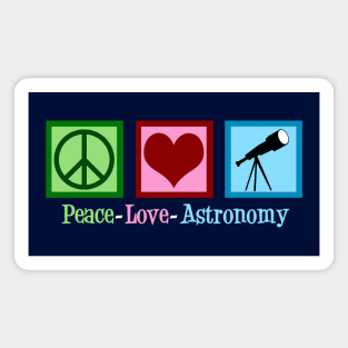 Peace Love Astronomy Magnet